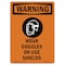 Signmission OSHA WARNING Sign, Wear Goggles Or Use Shields, 10in X 7in Rigid Plastic, 7" W, 10" H, Portrait OS-WS-P-710-V-13728 - alternate 1